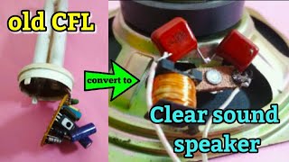 How to make clear sound speaker  From Old CFL [upl. by Swinton]