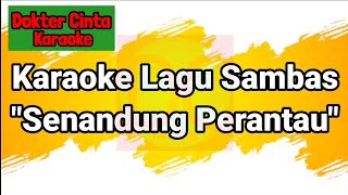 Karaoke Lagu Sambas quotSenandung Perantauquot [upl. by Ignatius]