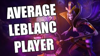 AVERAGE LEBLANC PLAYER [upl. by Adey854]