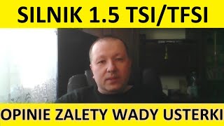 Silnik 15 TSITFSI opinie recenzja zalety wady usterki awarie spalanie rozrząd olej forum [upl. by Oinimreh]