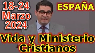 Reunión Vida y Ministerio Cristiano Semana del 1824 Marzo 2024 [upl. by Kcirdnek]