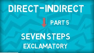 Direct to Indirect Speech  Seven Steps  Exclamatory Sentence  Part 5 [upl. by Glendon58]