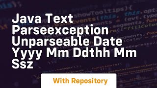 java text parseexception unparseable date yyyy mm ddthh mm ssz [upl. by Neelhtac]