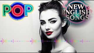 POP Music Playlist New English Songs with Lyrics  Love Over Friends [upl. by Aneba291]