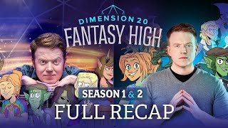 Dimension 20 Fantasy High Seasons 1 and 2 Full Recap [upl. by Dermot]