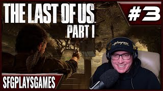 The Last of Us Part 1  PC Gameplay  Part 3  SFGplaysGames [upl. by Aizirtap]