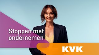 Stoppen met ondernemen Dit moet je regelen  KVK [upl. by Ennaeel]