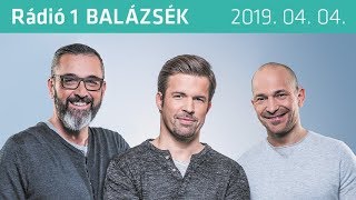 Rádió 1 Balázsék 20190404  Csütörtök [upl. by Nonahs756]