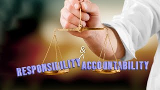 Responsibility amp Accountability [upl. by Wanids]