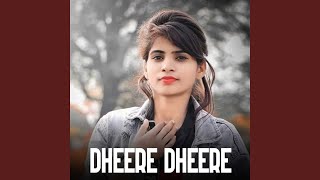 Dheere Dheere [upl. by Gaulin]