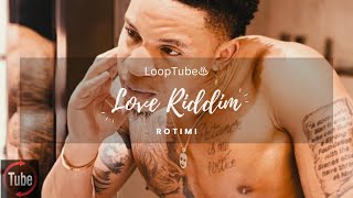 Love Riddim  Rotimi ♨️ 1HR Loop [upl. by Hilar147]