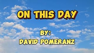 David Pomeranz  On this Day Lyrics [upl. by Eiggam]