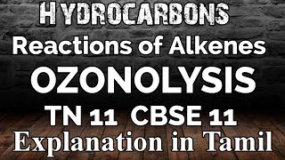 OzonolysisAlkenesHydrocarbonsExplanation in TamilTN 11th STDCBSE 11 [upl. by Miche]