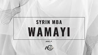 Syrin Mba  Wa Mayi  Oficial Lyrics [upl. by Eyatnod722]