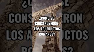 ¿Cómo se construyeron los Acueductos Romanos [upl. by Annavoeg]