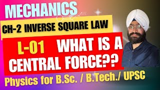 Inverse Square Law L1  Central forces and their properties Mechanics  BSc  IITJAM [upl. by Wylma677]