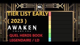 Awaken Chaos Era  Tier List Early 2023   Légendaire  LD  Quel Héros Book [upl. by Rikki375]