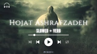 Hojat Ashrafzadeh ♪  حجت اشرف زاد  Slowed  Reverb [upl. by Brentt]