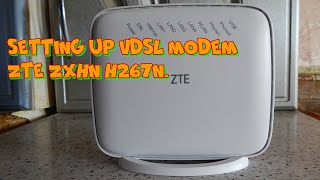 Setting up VDSL modem ZTE ZXHN H267N [upl. by Candis]