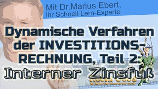 Dynamische Verfahren der Investitionsrechnung Teil 2 Interner Zinsfuß [upl. by Senaj]