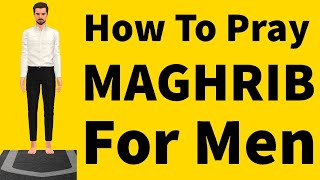 How To Pray Maghrib For Men Beginners Islam Namaz [upl. by Heffron916]