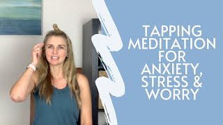 10 Minute Tapping Meditation For Anxiety Stress and Worry [upl. by Adolf]