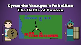 Cyrus the Youngers Failed Rebellion The Battle of Cunaxa [upl. by Atnuahsal34]