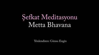 Şefkat Meditasyonu Metta Bhavana  Günsu Engin [upl. by Irafat]