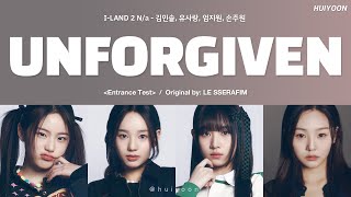 LYRICS가사 ILAND2 Na  UNFORGIVEN Original by LE SSERAFIM • huiyoon [upl. by Akiras862]