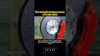 The manufacturing process of brake discs shortvideo shorts knowledge [upl. by Ahsiekar800]