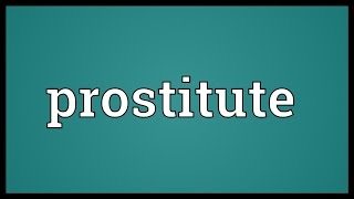 Prostitute Meaning [upl. by Tioneb323]