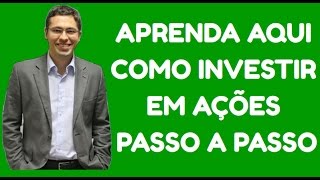 Como Investir em Ações Passo a Passo Começando do Zero Investidor de Sucesso [upl. by Naval]