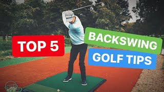 TOP 5 BACKSWING GOLF TIPS [upl. by Neal]