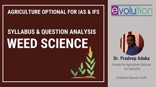 Agriculture Optional for IAS amp IFS  Syllabus Analysis  Part4 Weed Science [upl. by Yldarb]