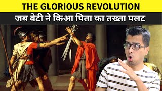 Glorious Revolution of 1688 Explained in Hindi How an Outsider Helped Change British Monarchy [upl. by Dion]