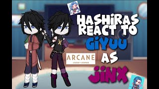 Hashiras react to Giyuu as Jinx Arcane Part 1 [upl. by Hammock]