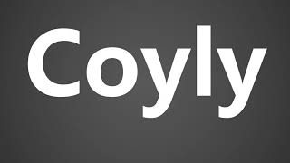 How To Pronounce Coyly [upl. by Ohploda]