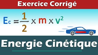 Énergie Cinétique  ✏️ Exercice Corrigé  Physique  Collège  Lycée [upl. by Einahc]