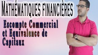 Mathématiques financières Escompte Commercial et Équivalence de Capitaux4Gestion Academy [upl. by Corsetti]