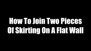 How To Join 2 Pieces Of Skirting On A Flat Wall  Skirting World Tutorials [upl. by Fesuy481]