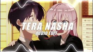 tera nasha  bilz and kashif edit audio [upl. by Imoyik882]