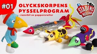 Olyckskorpens Pysselprogram EP01  Bygg en fin och rolig racerbil av en pappersrulle [upl. by Mcdowell579]