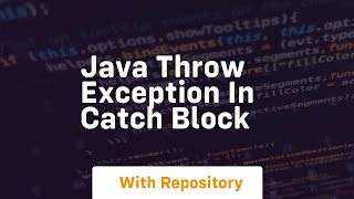 java throw exception in catch block [upl. by Vardon]