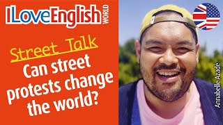 Can protests change the world – ENGLISH STREET TALK – I Love English World n°364 [upl. by Alyl]