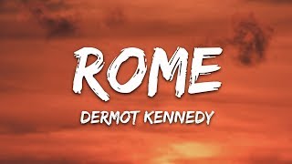 Dermot Kennedy  Rome Lyrics [upl. by Boulanger773]