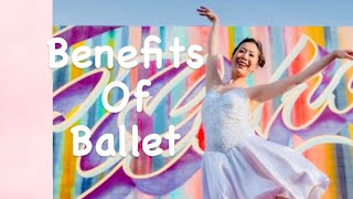 Benefits of Ballet [upl. by Derinna]