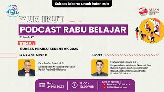 Podcast Rabu Belajar Eps 97 quotSukses Pemilu Serentak 2024quot [upl. by Ingeborg]