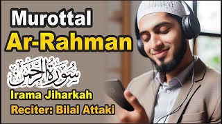 MUROTTAL SURAH ARRAHMAN IRAMA JIHARKAH [upl. by Akitahs]