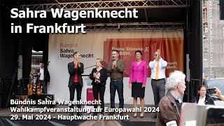 Sahra Wagenknecht in Frankfurt  29052024 [upl. by Lekim]