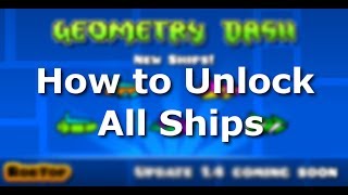 Geometry Dash ALL SHIPS  How to Unlock [upl. by Bamford]